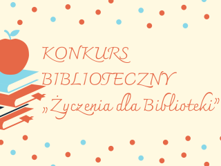 Konkurs biblioteczny "Życzenia dla Biblioteki"