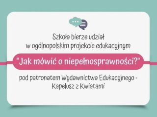 Projekt edukacyjny „Jak mówić o niepełnosprawności?”