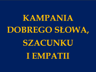 Kampania dobrego słowa, szacunku i empatii!