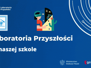 Laboratoria Przyszłości w naszej szkole